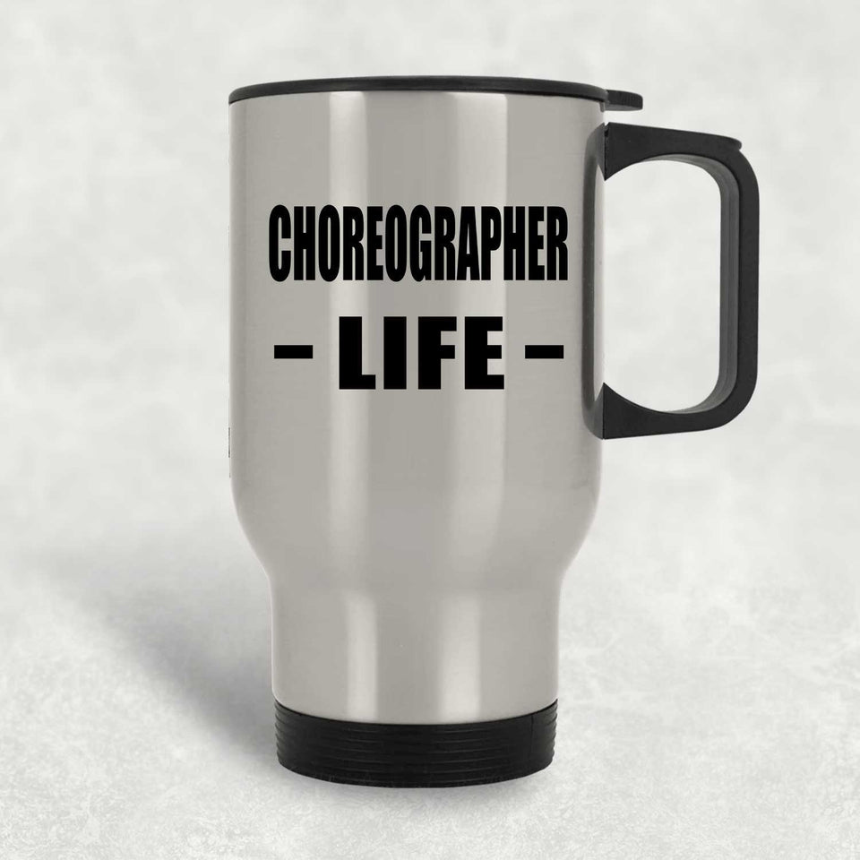 Choreographer Life - Silver Travel Mug