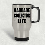Garbage Collector Life - Silver Travel Mug