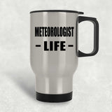 Meteorologist Life - Silver Travel Mug