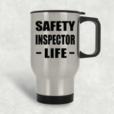 Safety Inspector Life - Silver Travel Mug