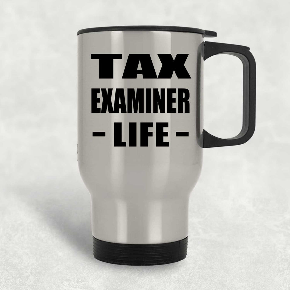 Tax Examiner Life - Silver Travel Mug