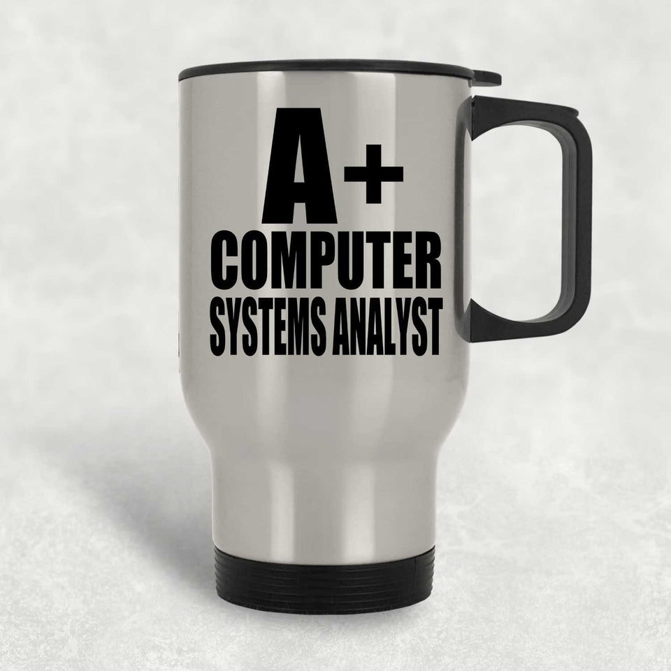 A+ Computer Systems Analyst - Silver Travel Mug