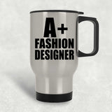 A+ Fashion Designer - Silver Travel Mug