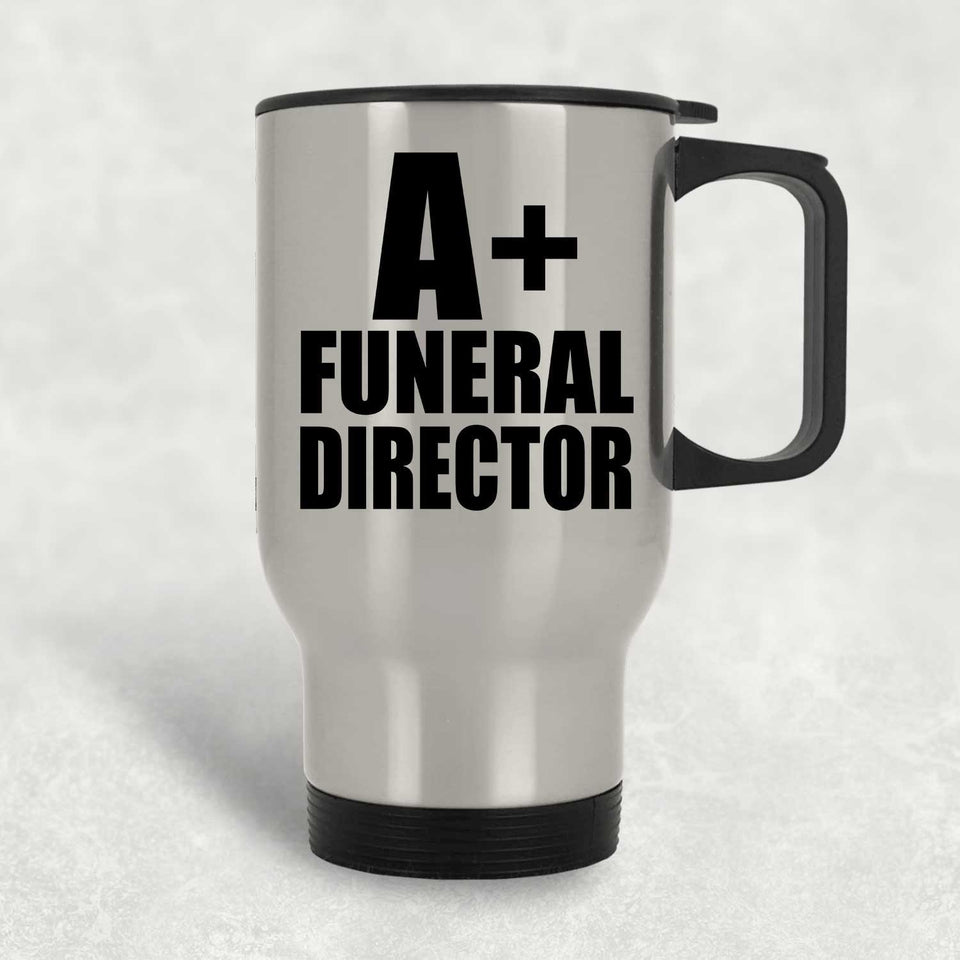 A+ Funeral Director - Silver Travel Mug