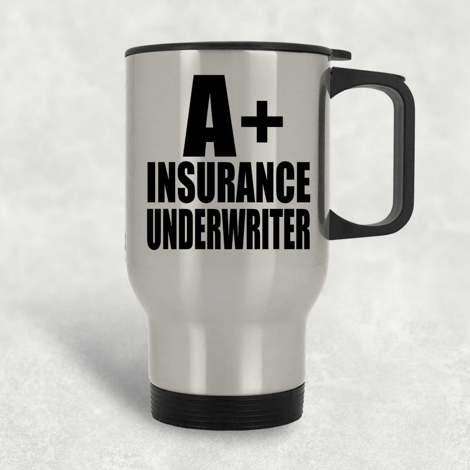 A+ Insurance Underwriter - Silver Travel Mug