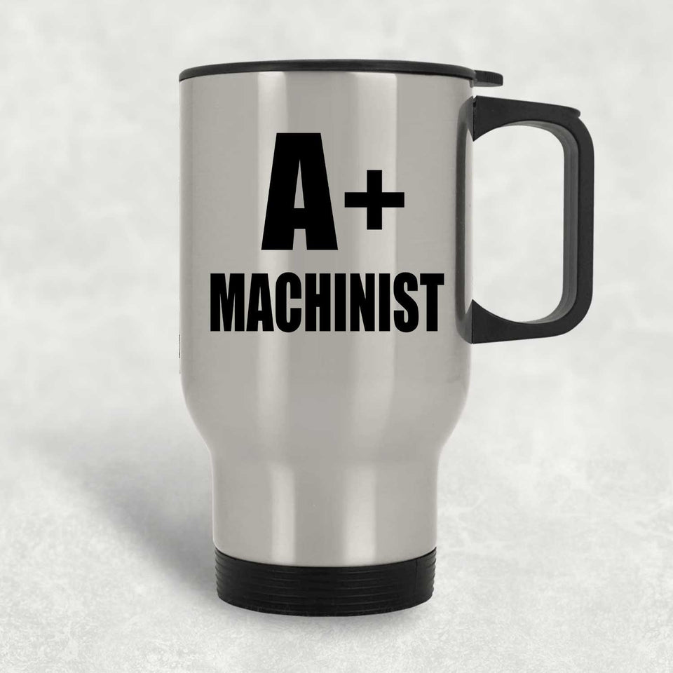 A+ Machinist - Silver Travel Mug