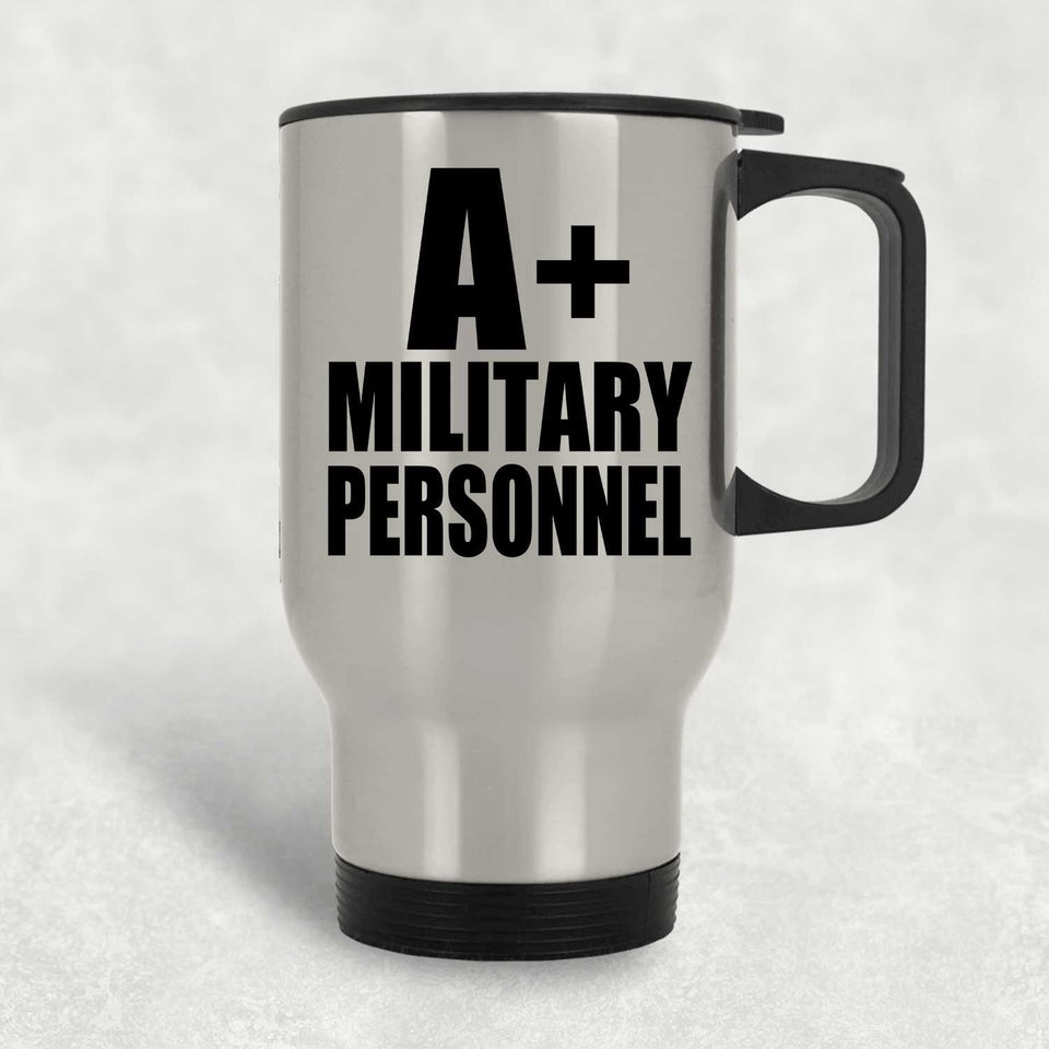 A+ Military Personnel - Silver Travel Mug