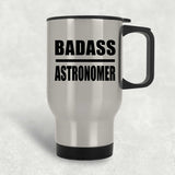 Badass Astronomer - Silver Travel Mug