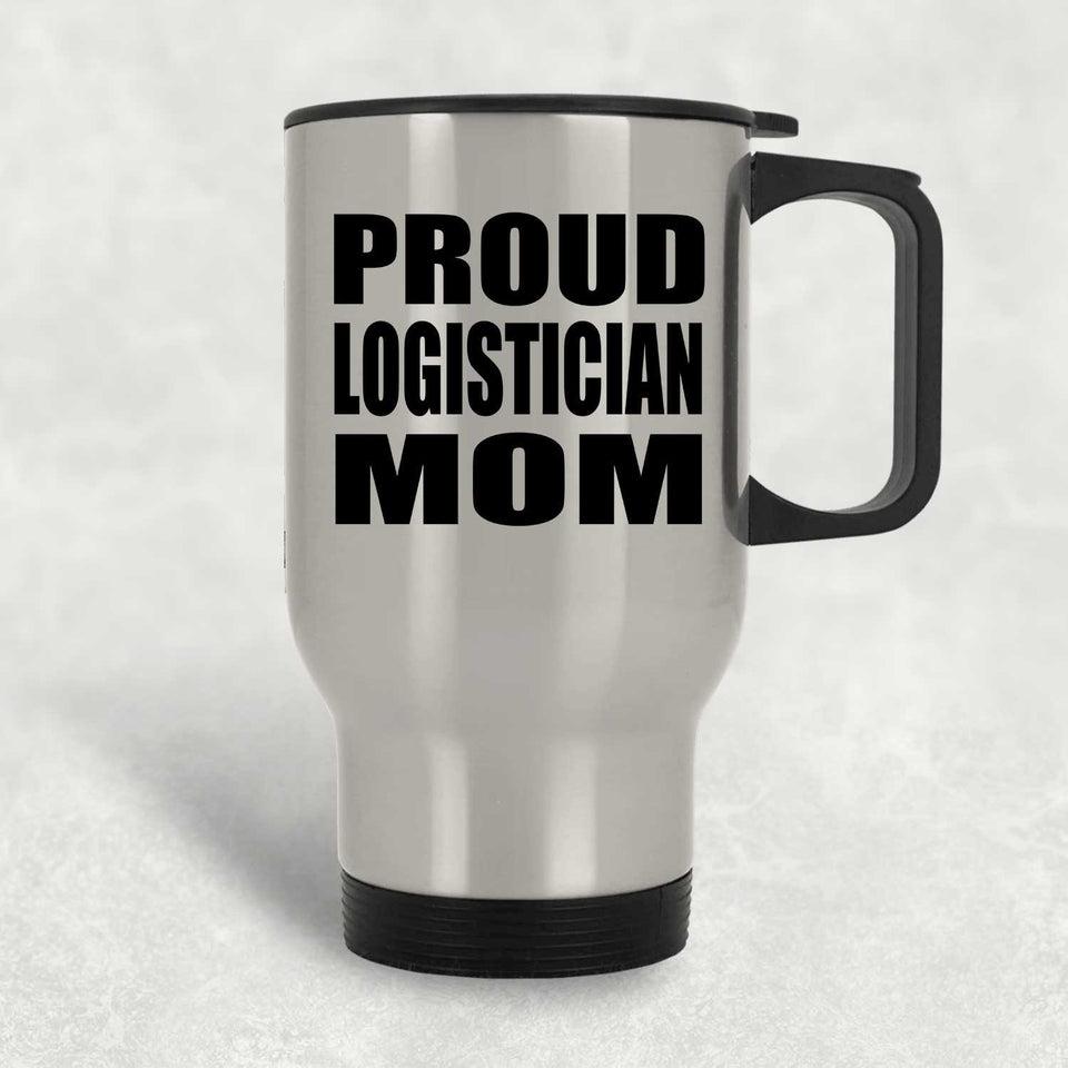 Proud Logistician Mom - Silver Travel Mug
