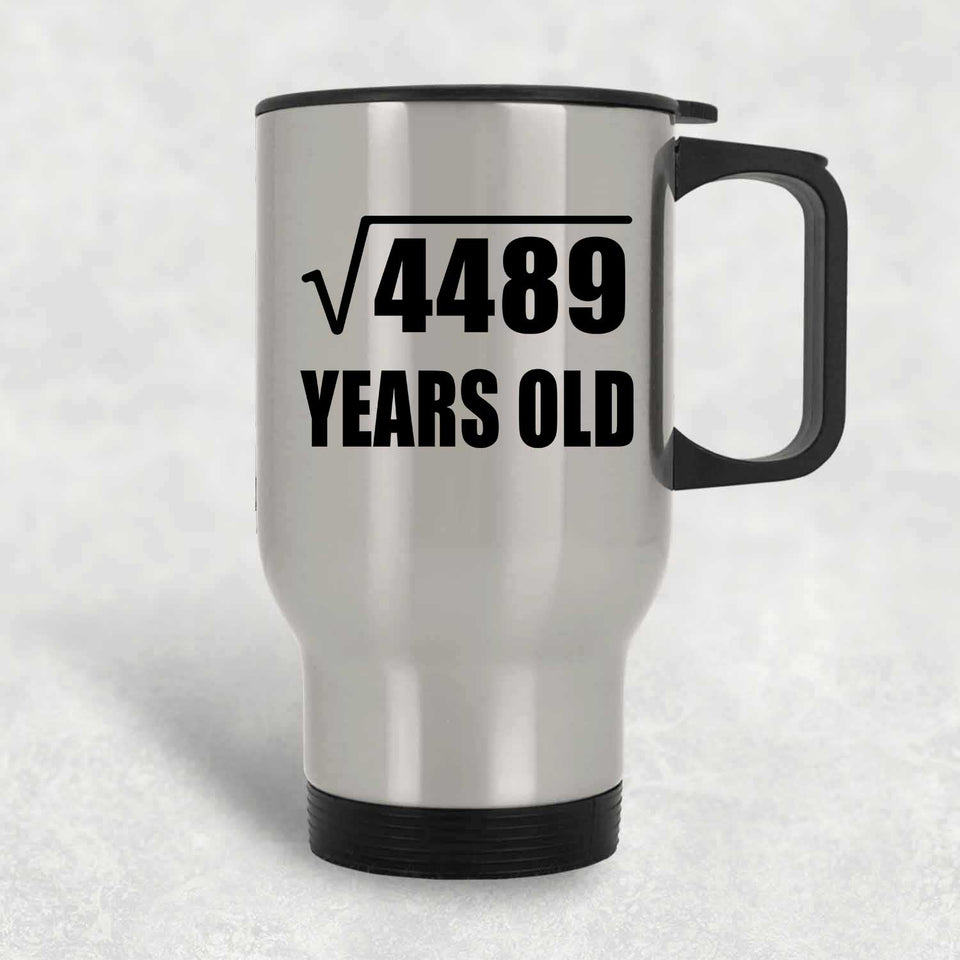 67th Birthday Square Root of 4489 Years Old - Silver Travel Mug