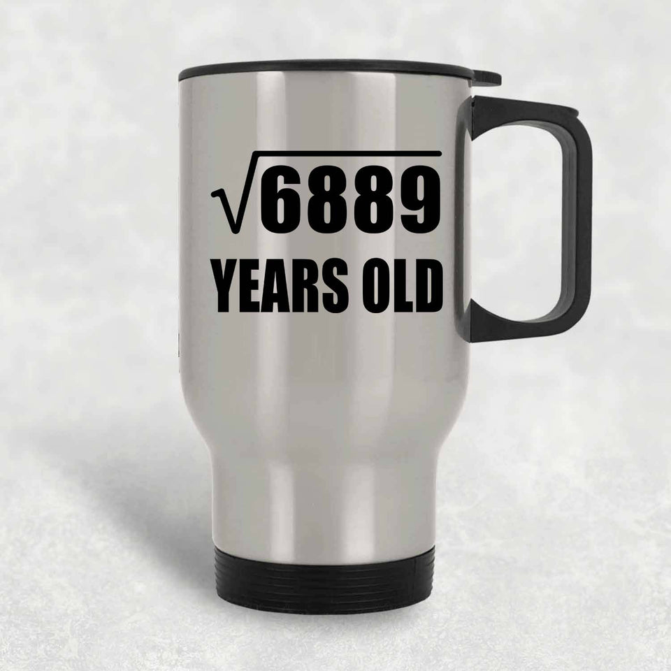83rd Birthday Square Root of 6889 Years Old - Silver Travel Mug
