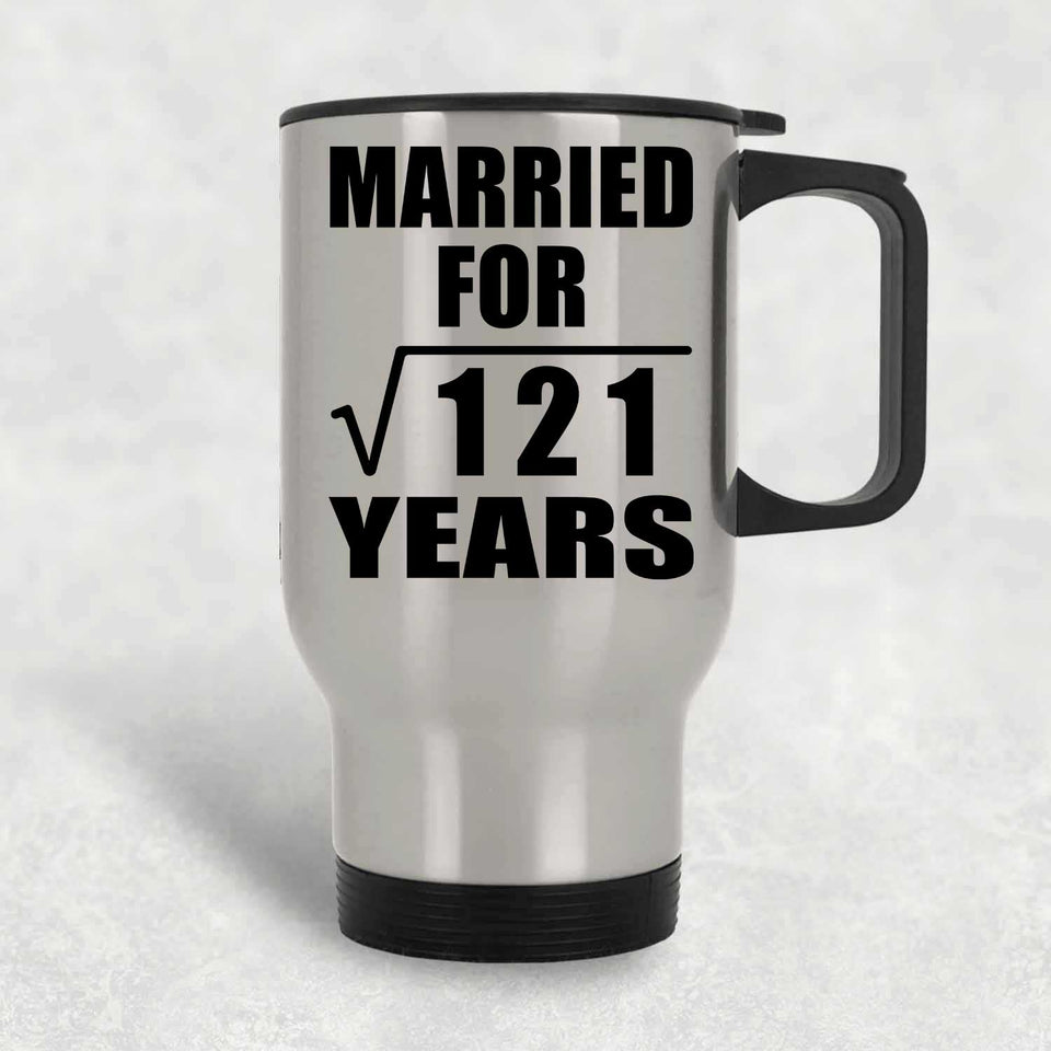 11th Anniversary Married For Square Root of 121 Years - Silver Travel Mug