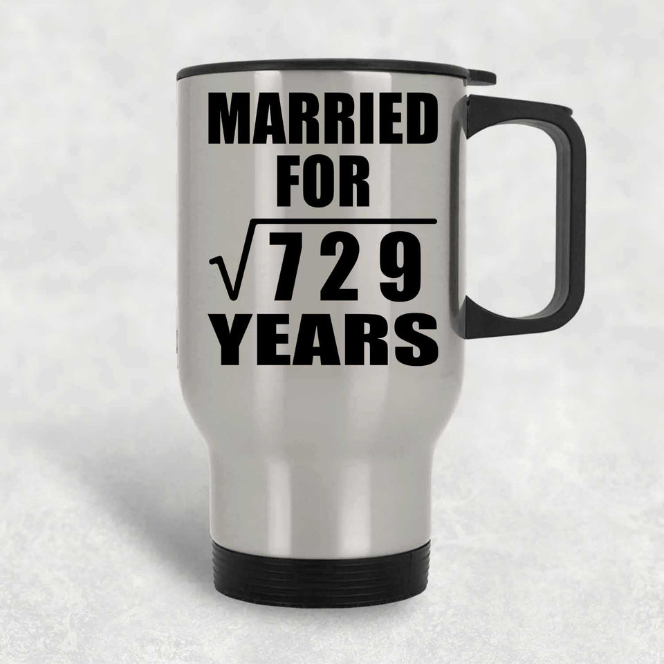 27th Anniversary Married For Square Root of 729 Years - Silver Travel Mug