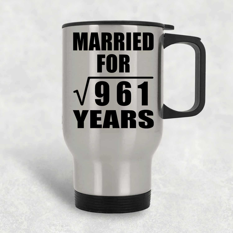 31st Anniversary Married For Square Root of 961 Years - Silver Travel Mug