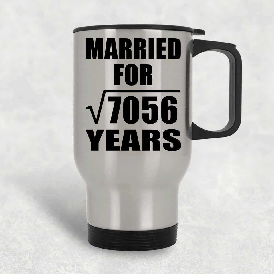 84th Anniversary Married For Square Root of 7056 Years - Silver Travel Mug