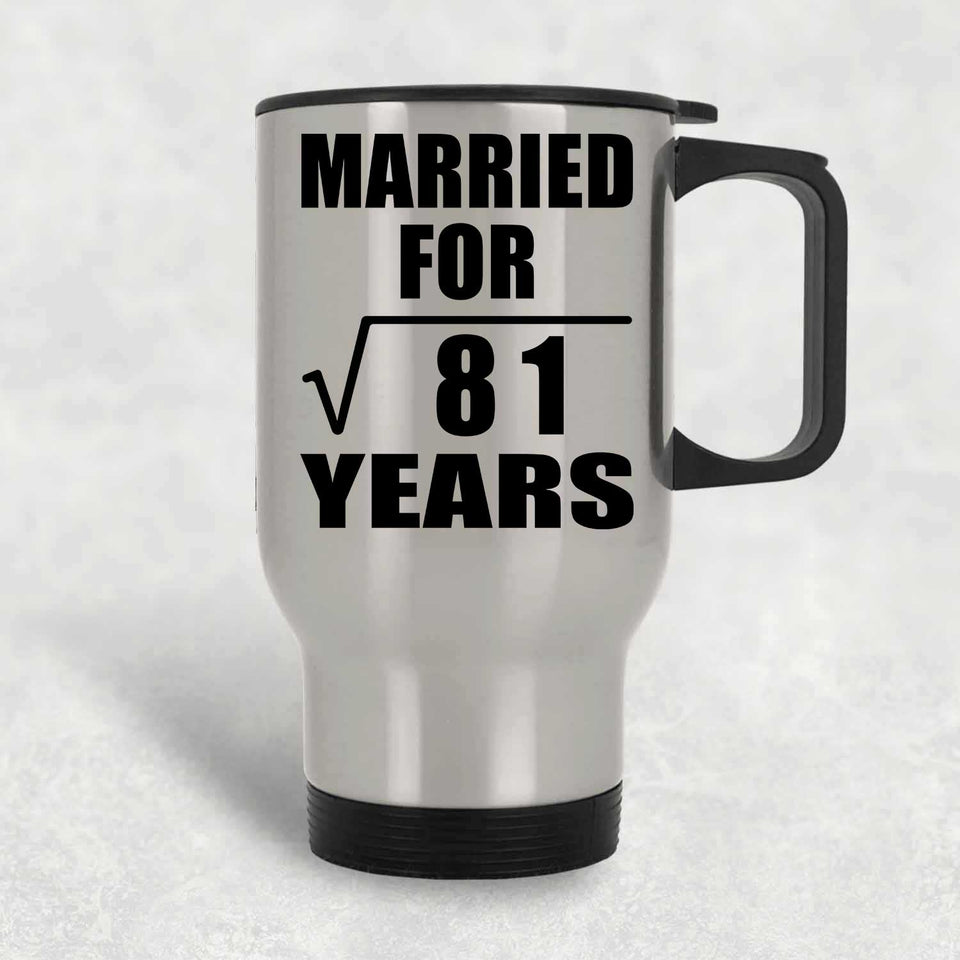 9th Anniversary Married For Square Root of 81 Years - Silver Travel Mug