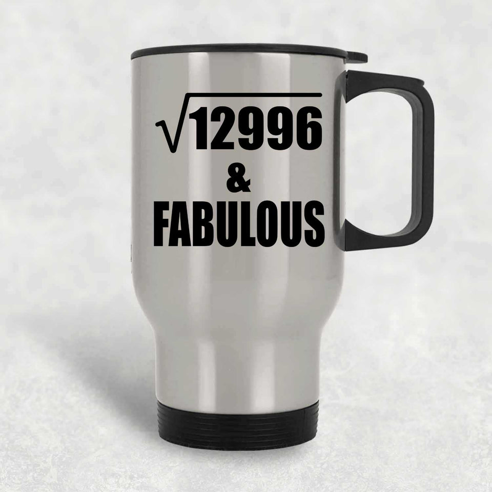 114th Birthday Square Root of 12996 & Fabulous - Silver Travel Mug