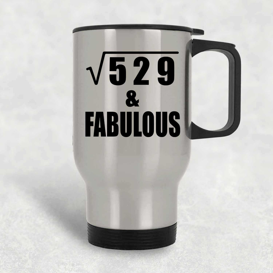 23rd Birthday Square Root of 529 & Fabulous - Silver Travel Mug