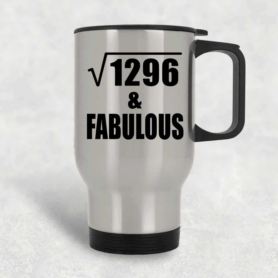 36th Birthday Square Root of 1296 & Fabulous - Silver Travel Mug