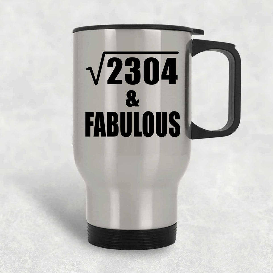 48th Birthday Square Root of 2304 & Fabulous - Silver Travel Mug