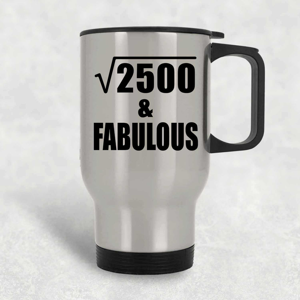 50th Birthday Square Root of 2500 & Fabulous - Silver Travel Mug