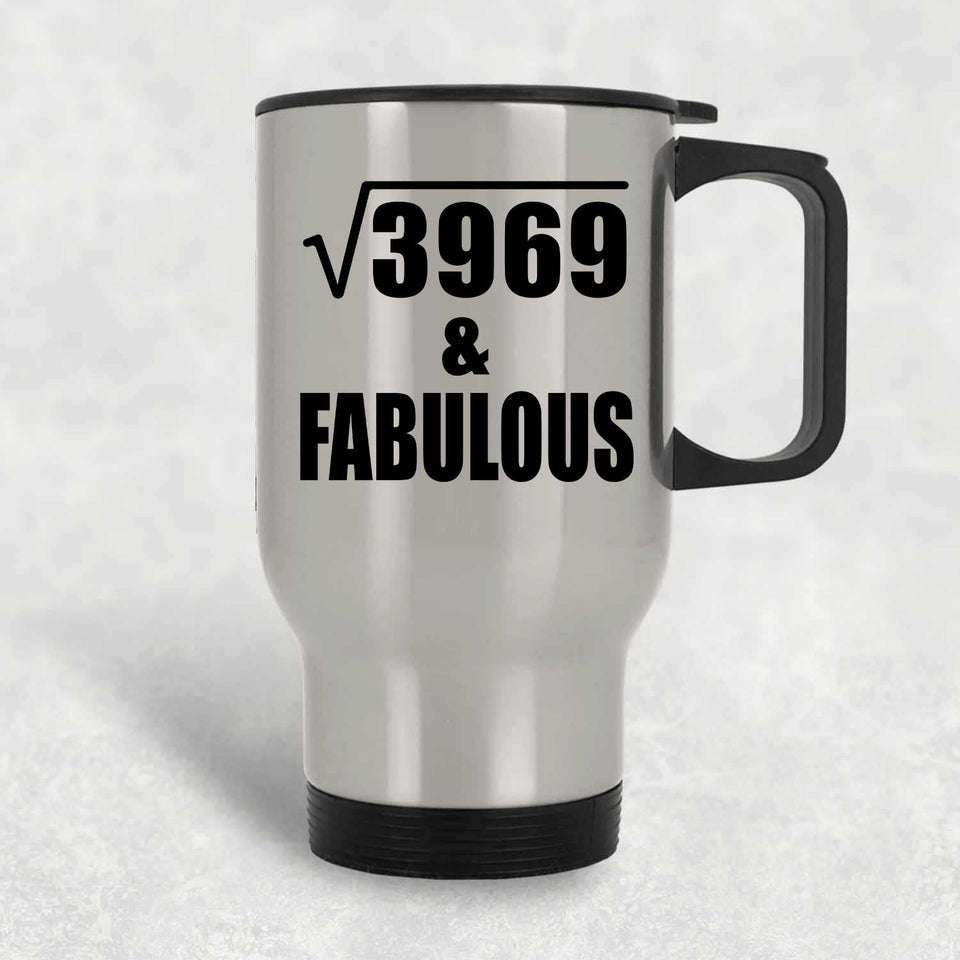 63rd Birthday Square Root of 3969 & Fabulous - Silver Travel Mug