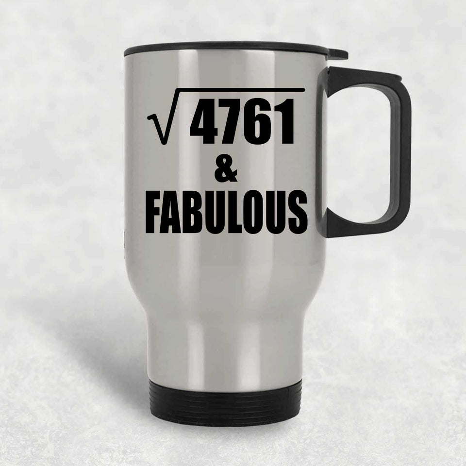 69th Birthday Square Root of 4761 & Fabulous - Silver Travel Mug