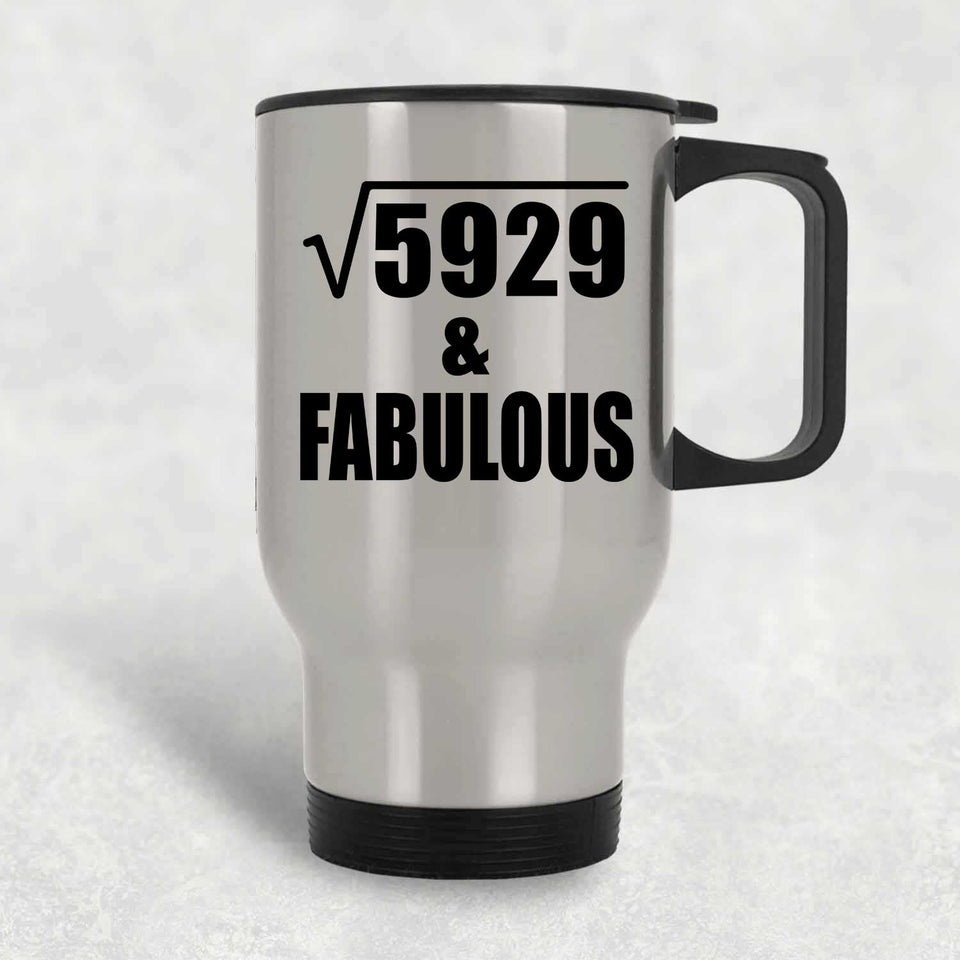 77th Birthday Square Root of 5929 & Fabulous - Silver Travel Mug
