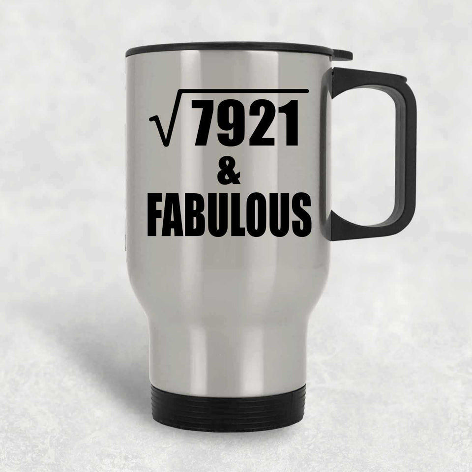 89th Birthday Square Root of 7921 & Fabulous - Silver Travel Mug