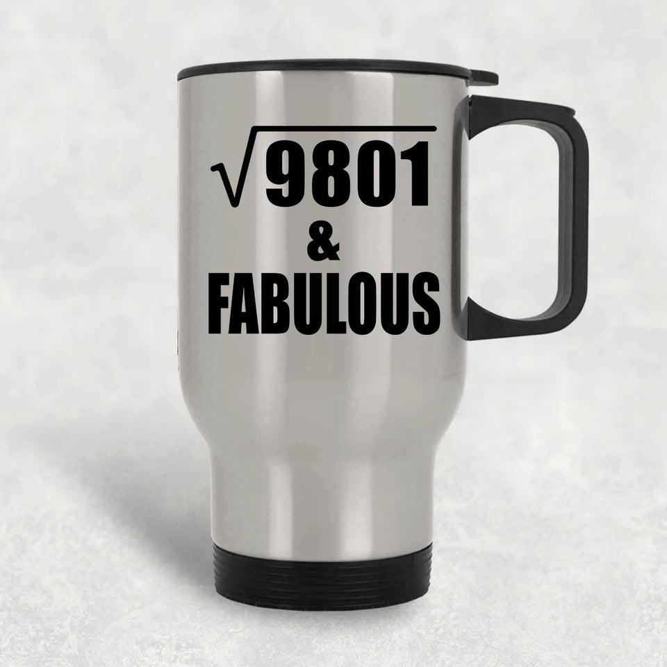 99th Birthday Square Root of 9801 & Fabulous - Silver Travel Mug