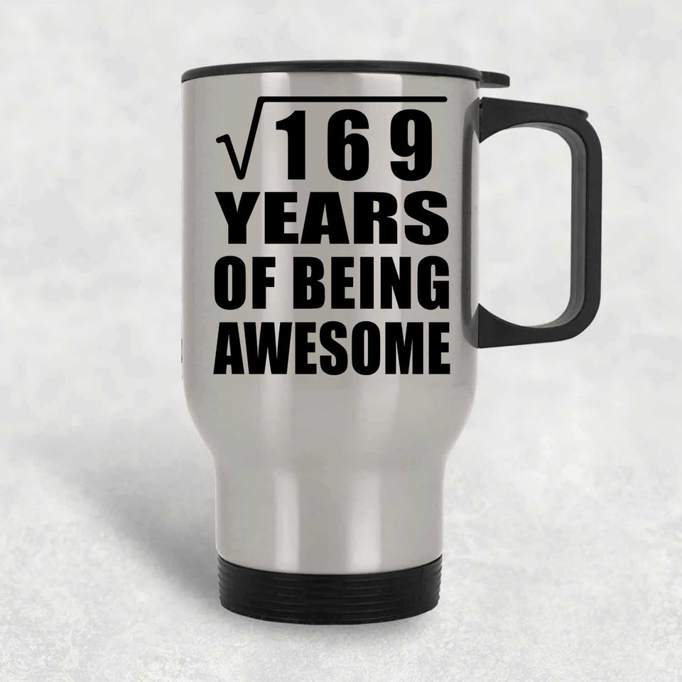 13th Birthday Square Root of 169 Years of Being Awesome - Silver Travel Mug