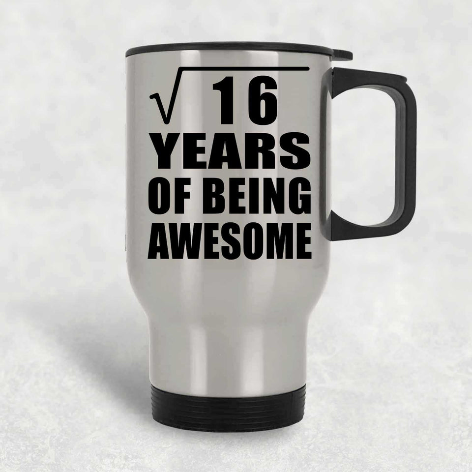 4th Birthday Square Root of 16 Years of Being Awesome - Silver Travel Mug