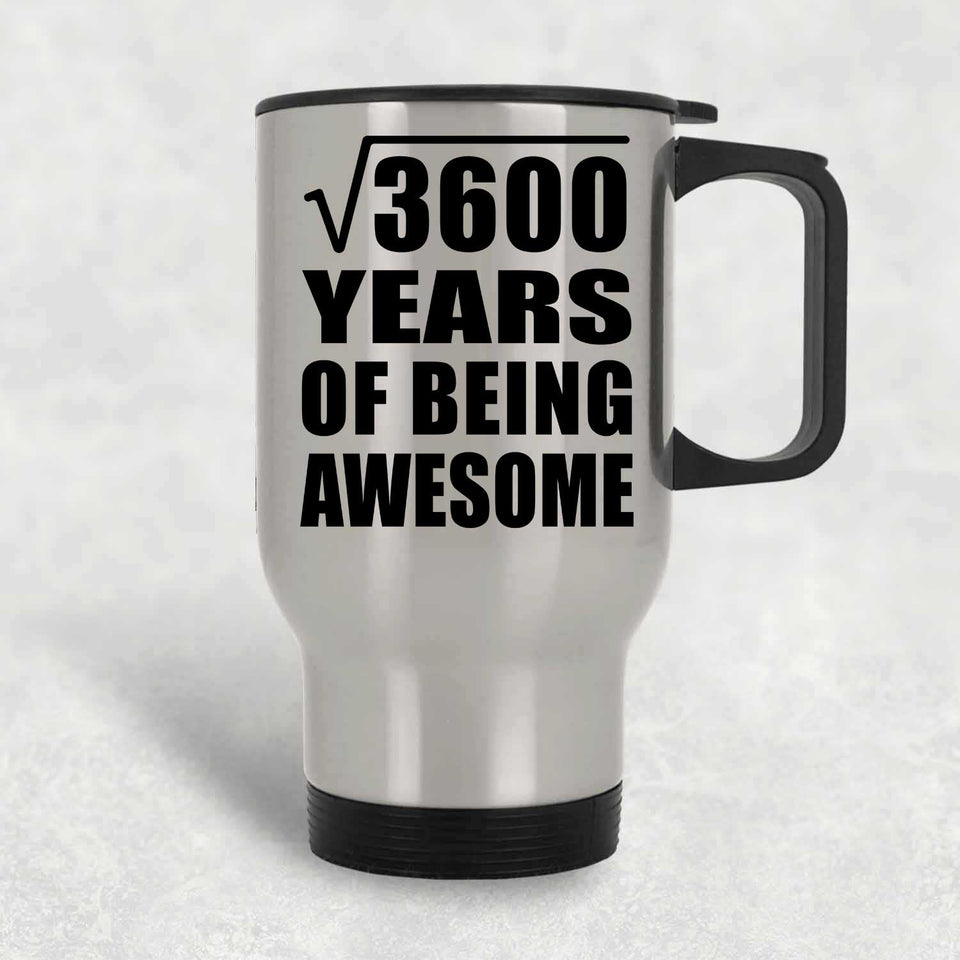 60th Birthday Square Root of 3600 Years of Being Awesome - Silver Travel Mug