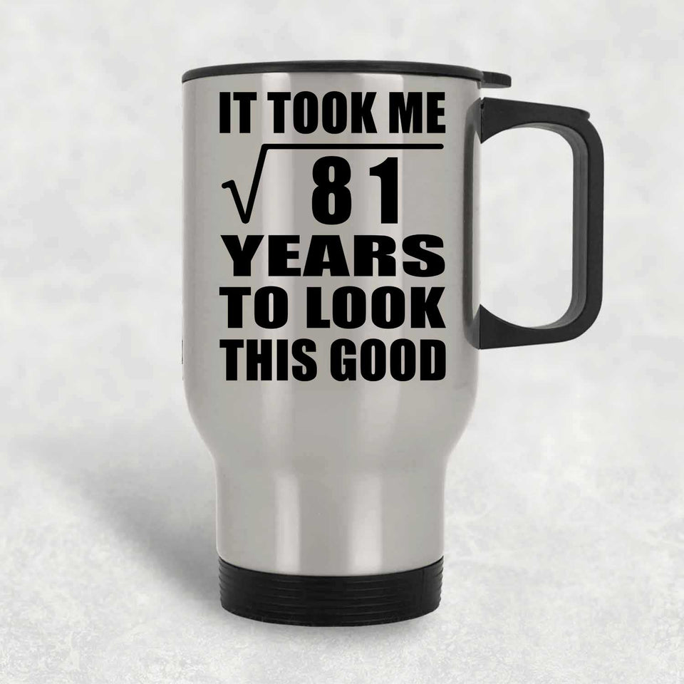 9th Birthday Took Square Root of 81 Years To Look Good - Silver Travel Mug