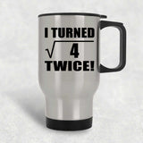 4th Birthday I Turned Square Root of 4 Twice - Silver Travel Mug