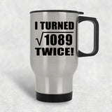 66th Birthday I Turned Square Root of 1089 Twice - Silver Travel Mug