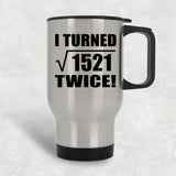 78th Birthday I Turned Square Root of 1521 Twice - Silver Travel Mug