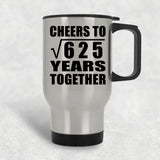 25th Anniversary Cheers To Square Root of 625 Years Together - Silver Travel Mug
