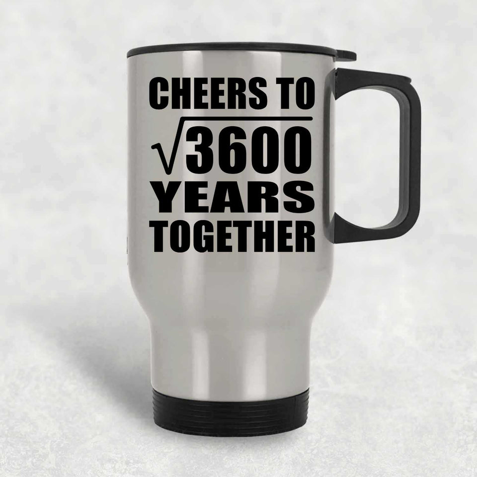 60th Anniversary Cheers To Square Root of 3600 Years Together - Silver Travel Mug