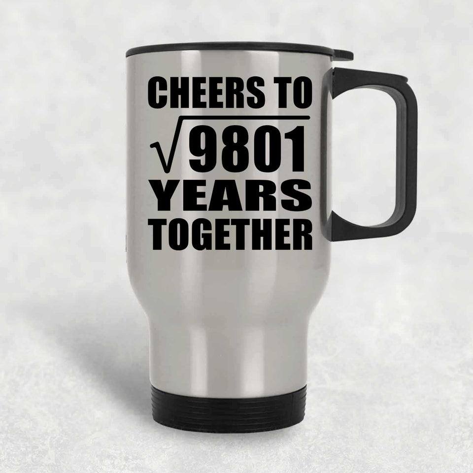 99th Anniversary Cheers To Square Root of 9801 Years Together - Silver Travel Mug
