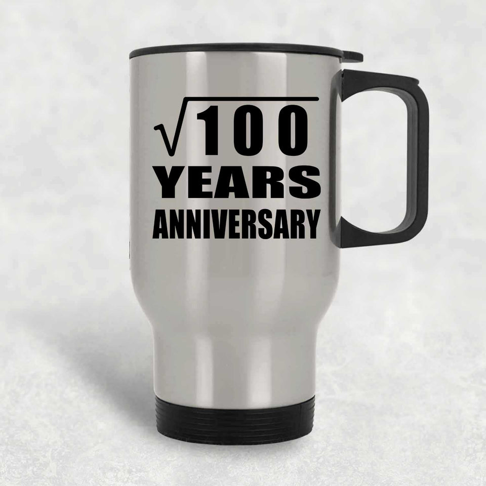10th Anniversary Square Root of 100 Years Anniversary - Silver Travel Mug
