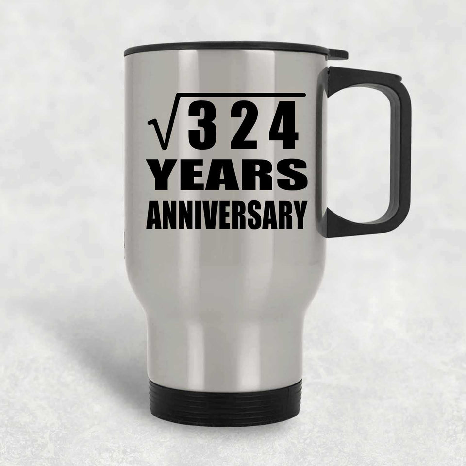 18th Anniversary Square Root of 324 Years Anniversary - Silver Travel Mug