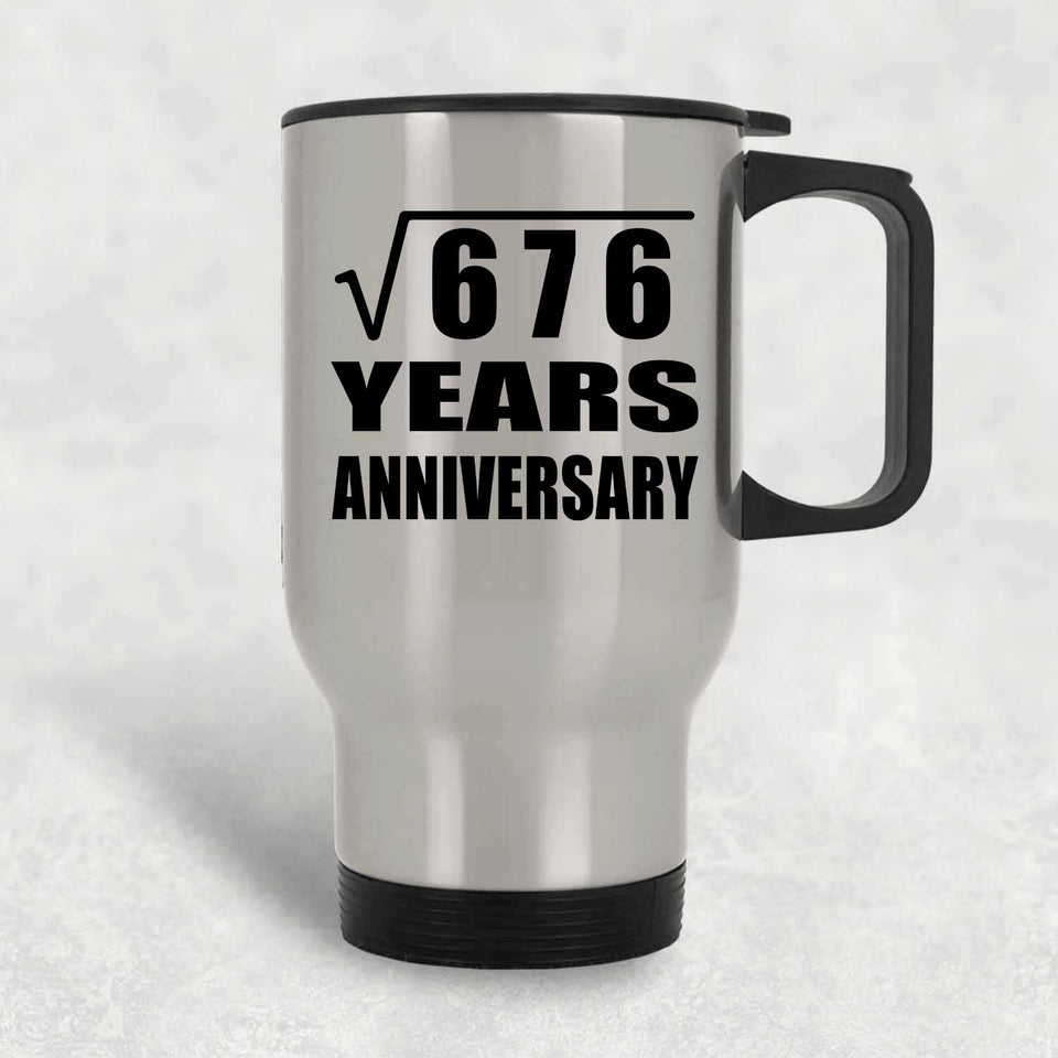 26th Anniversary Square Root of 676 Years Anniversary - Silver Travel Mug