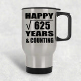 Happy 25th Anniversary Square Root of 625 Years & Counting - Silver Travel Mug