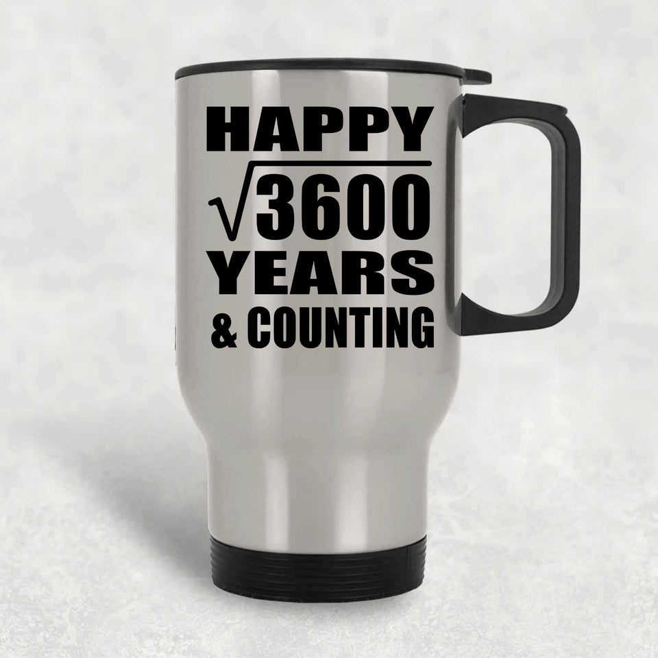Happy 60th Anniversary Square Root of 3600 Years & Counting - Silver Travel Mug