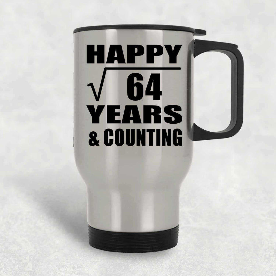 Happy 8th Anniversary Square Root of 64 Years & Counting - Silver Travel Mug