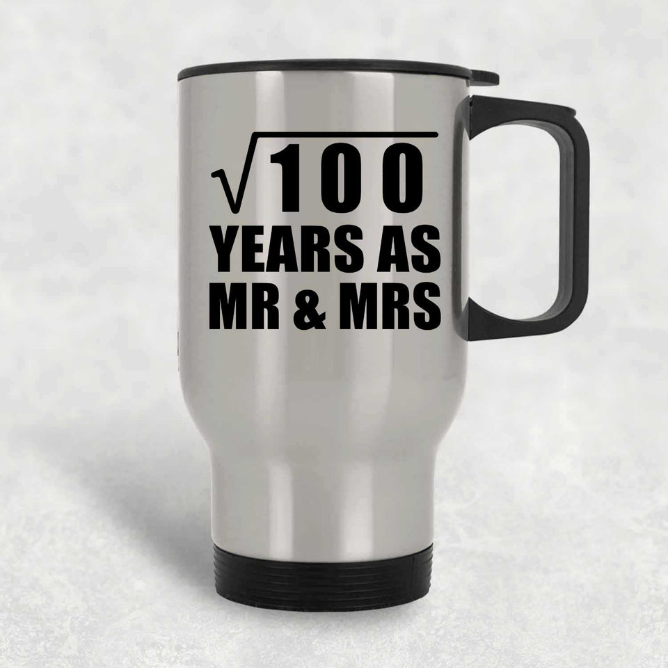 10th Anniversary Square Root of 100 Years As Mr & Mrs - Silver Travel Mug