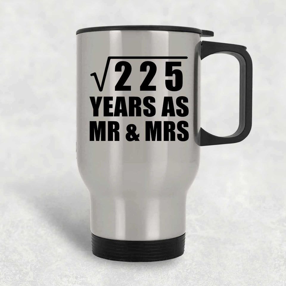 15th Anniversary Square Root of 225 Years As Mr & Mrs - Silver Travel Mug