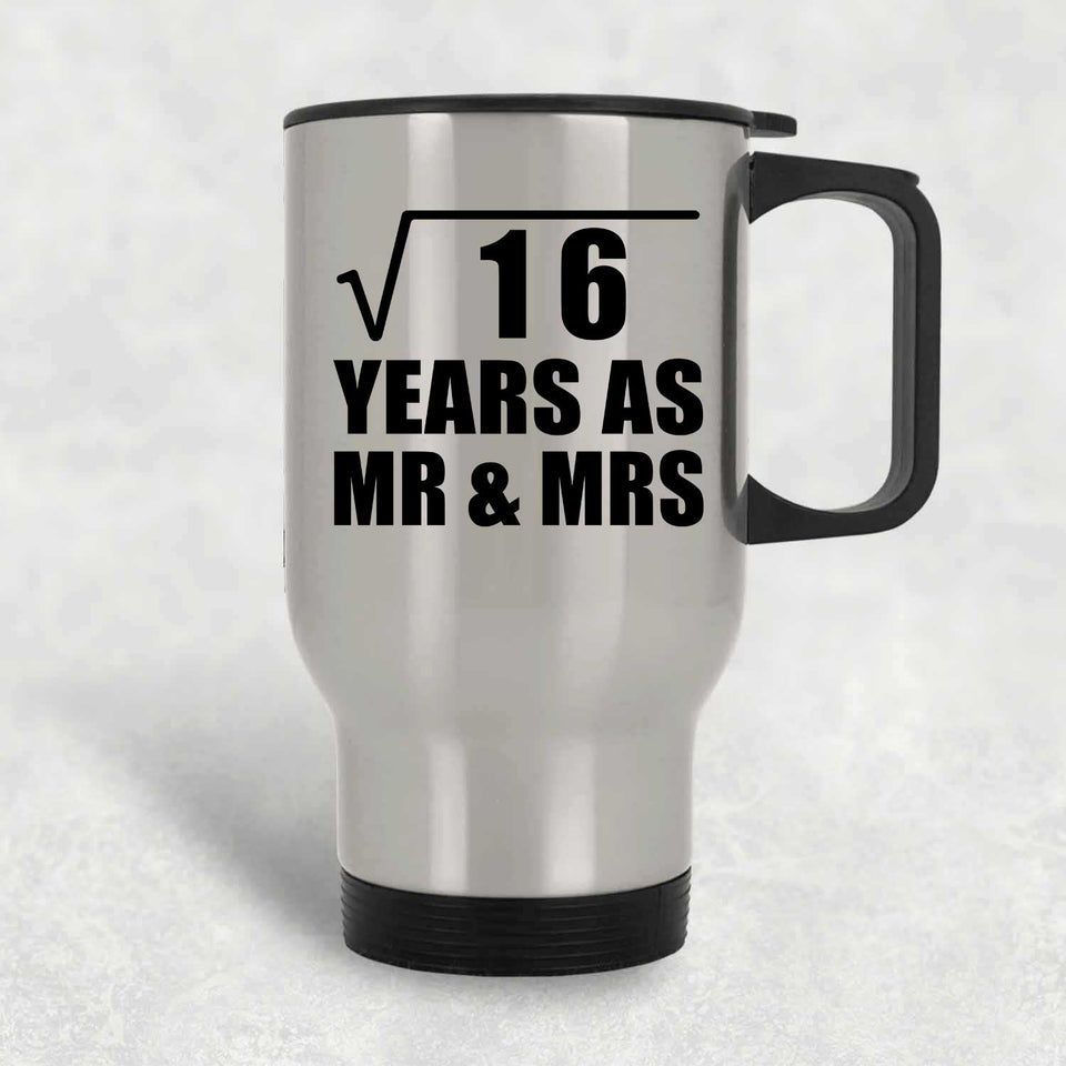 4th Anniversary Square Root of 16 Years As Mr & Mrs - Silver Travel Mug