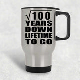 10th Anniversary Square Root of 100 Years Lifetime To Go - Silver Travel Mug